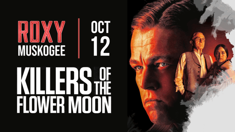 Killers of the Flower Moon – Movie Night at the Roxy!